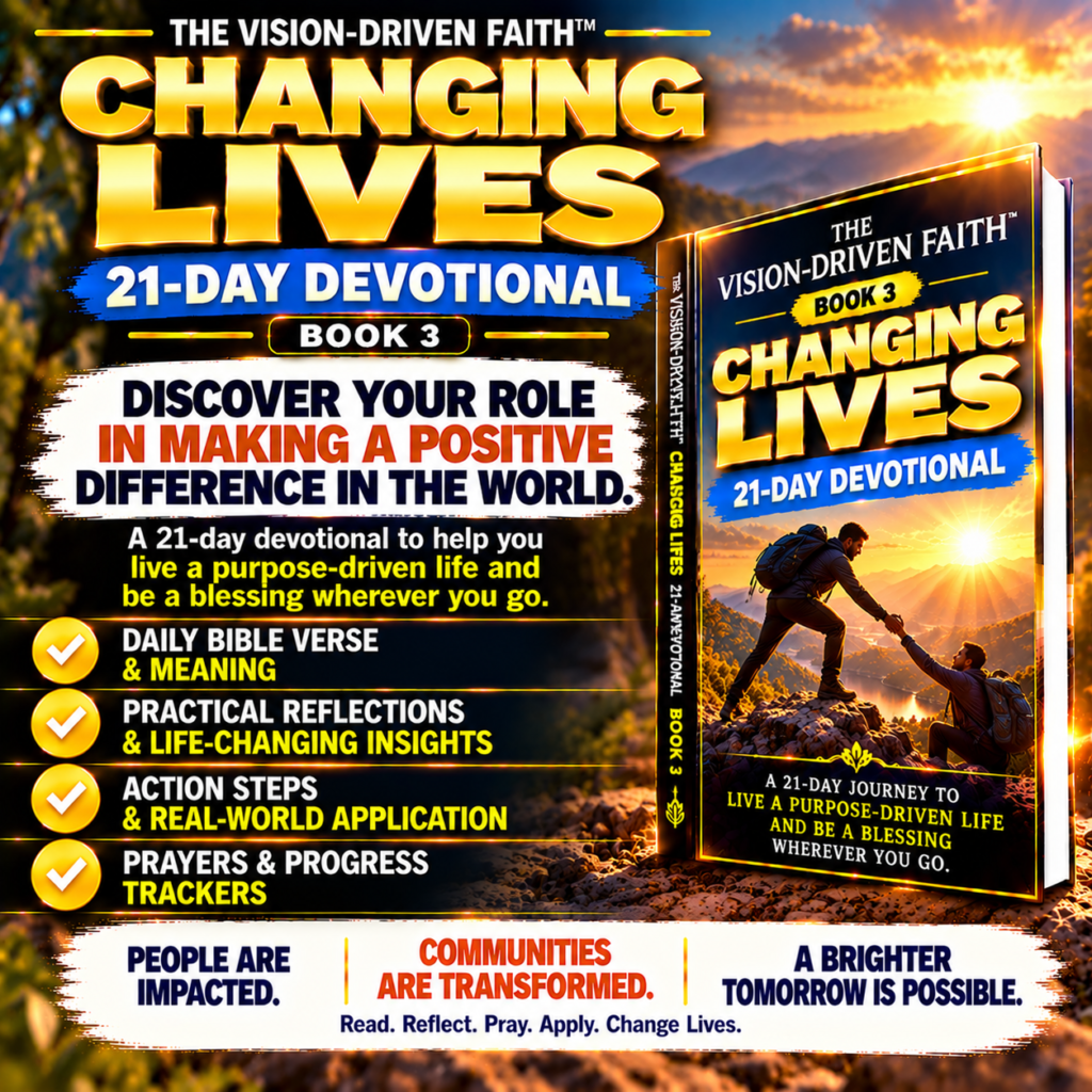 The Vision-Driven Faith Changing Lives 21-Day Devotional – Christian purpose and Kingdom impact devotional